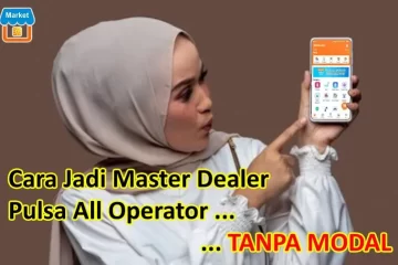Cara Jadi Master Dealer Pulsa All Operator Tanpa Moda Market Pulsal