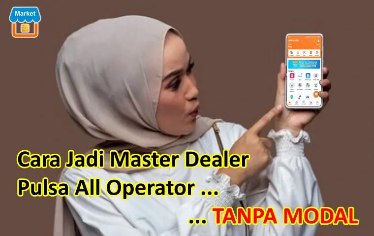 Cara Jadi Master Dealer Pulsa All Operator Tanpa Moda Market Pulsal
