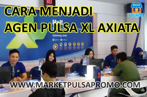 cara menjadi agen pulsa xl axiata