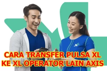 Cara Transfer Pulsa XL Ke XL Operator Lain Axis