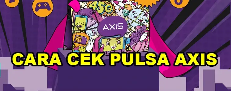 Cara Cek Pulsa Axis Terbaru dan Mudah